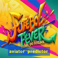 aviator predictor v4.0 apk download